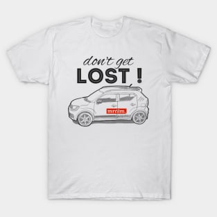 Don' get lost T-Shirt